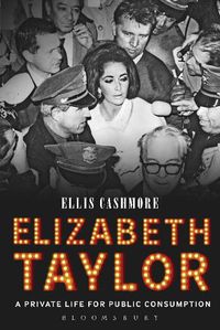 Cover image for Elizabeth Taylor: A Private Life for Public Consumption