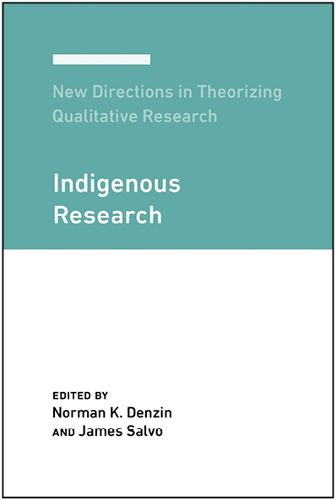 Cover image for New Directions in Theorizing Qualitative Research: Indigenous Research