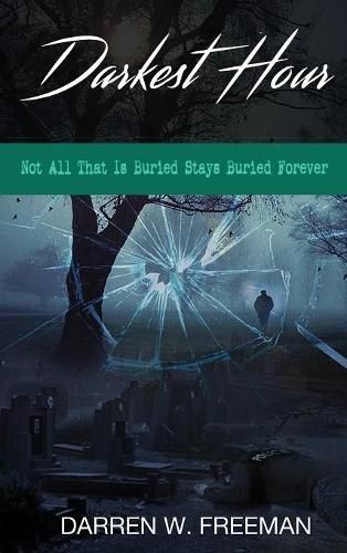 Cover image for Darkest Hour: Not All That Is Buried Stays Buried Forever