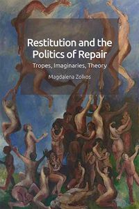 Cover image for Restitution and the Imaginary: Undoing, Repair and Return in Modernity