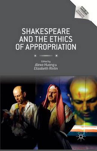 Cover image for Shakespeare and the Ethics of Appropriation