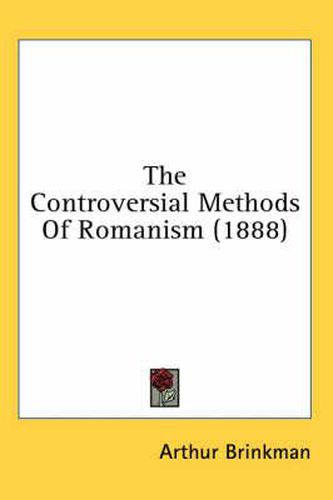 Cover image for The Controversial Methods of Romanism (1888)