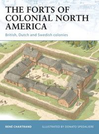 Cover image for The Forts of Colonial North America: British, Dutch and Swedish colonies