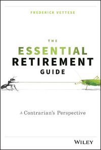 Cover image for The Essential Retirement Guide - A Contrarian's Perspective