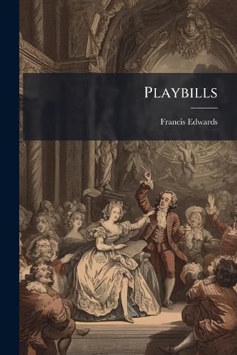 Cover image for Playbills: A Collection and Some Comments