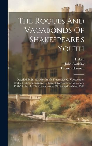 Cover image for The Rogues And Vagabonds Of Shakespeare's Youth