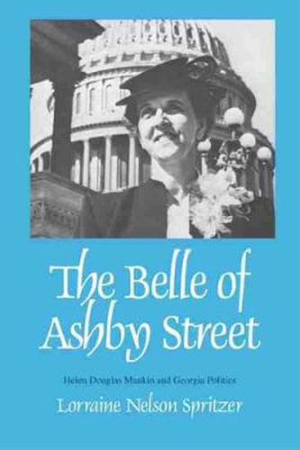 Cover image for The Belle of Ashby Street: Helen Douglas Mankin and Georgia Politics