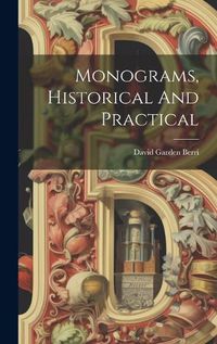 Cover image for Monograms, Historical And Practical