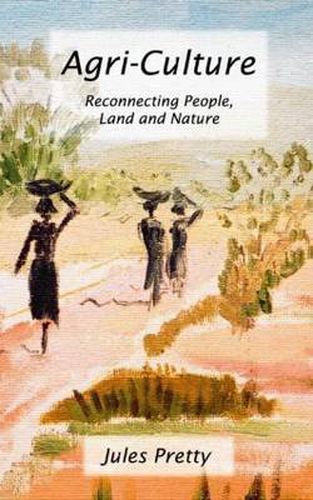 Cover image for Agri-Culture: Reconnecting People, Land and Nature