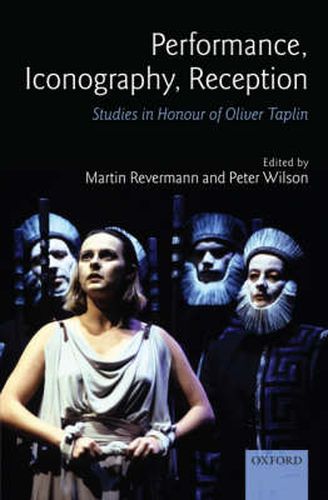 Cover image for Performance, Iconography, Reception: Studies in Honour of Oliver Taplin