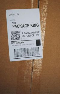 Cover image for The Package King: A Rank and File History of UPS