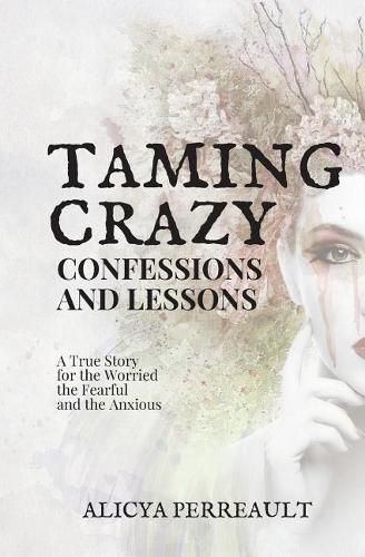 Cover image for Taming Crazy: Confessions and Lessons