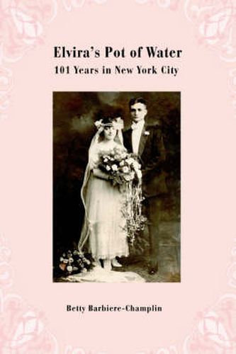 Cover image for Elvira's Pot of Water: 101 Years in New York City
