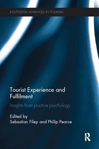 Cover image for Tourist Experience and Fulfilment: Insights from Positive Psychology