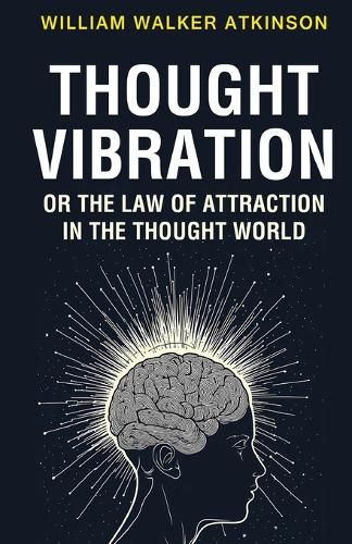 Cover image for Thought Vibration or the Law of Attraction in the Thought World