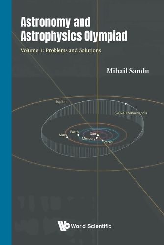 Cover image for Astronomy And Astrophysics Olympiad - Volume 3: Problems And Solutions