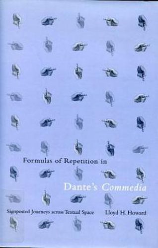 Cover image for Formulas of Repetition in Dante's Commedia: Signposted Journeys Across Textual Space