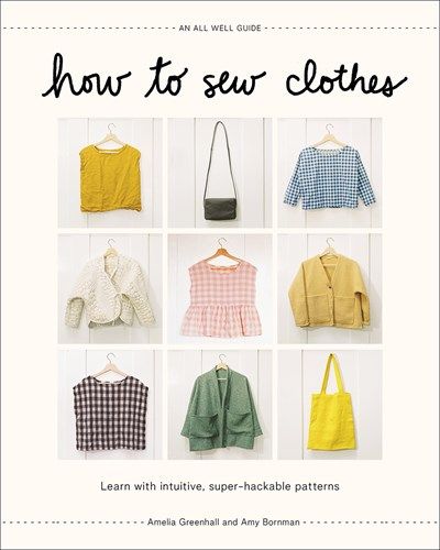 Cover image for How to Sew Clothes: Learn with Intuitive, Super-Hackable Patterns