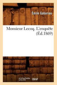 Cover image for Monsieur Lecoq. l'Enquete (Ed.1869)