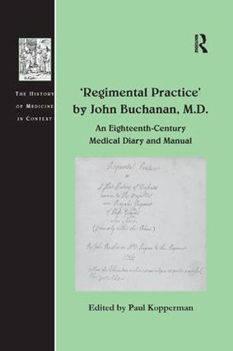 Cover image for 'Regimental Practice' by John Buchanan, M.D.: An Eighteenth-Century Medical Diary and Manual