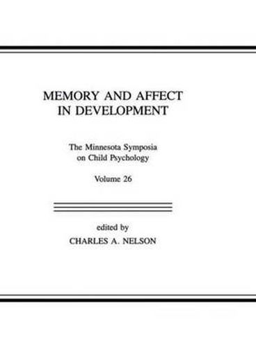 Cover image for Memory and Affect in Development: The Minnesota Symposia on Child Psychology, Volume 26