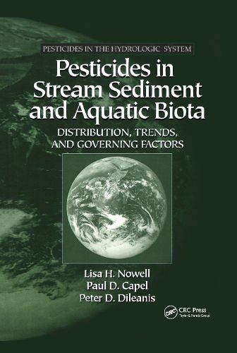 Cover image for Pesticides in Stream Sediment and Aquatic Biota: Distribution, Trends, And Governing Factors