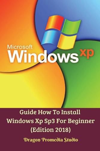 Cover image for Guide How To Install Windows Xp Sp3 For Beginner (Edition 2018)
