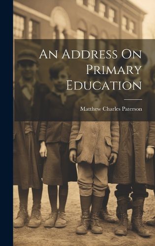 Cover image for An Address On Primary Education
