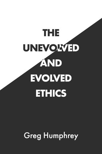 Cover image for The Unevolved and Evolved Ethics