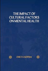 Cover image for The Impact of Cultural Factors on Mental Health