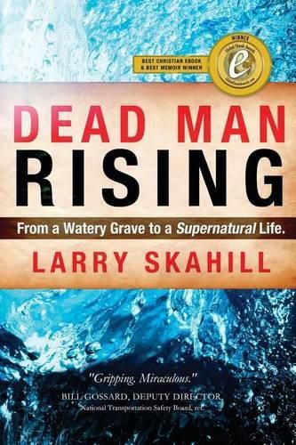 Cover image for Dead Man Rising: From a Watery Grave to an Incredible Life