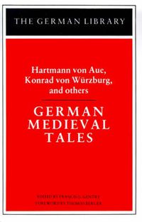 Cover image for German Medieval Tales: Hartmann von Aue, Konrad von Wurzburg, and others