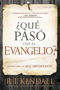 Cover image for ?Que Paso Con El Evangelio? / Whatever Happened to the Gospel?: Redescubra Lo Mas Importante.