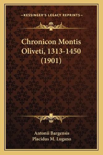 Cover image for Chronicon Montis Oliveti, 1313-1450 (1901)