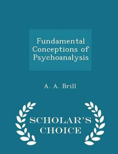 Cover image for Fundamental Conceptions of Psychoanalysis - Scholar's Choice Edition