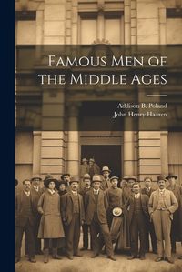 Cover image for Famous Men of the Middle Ages