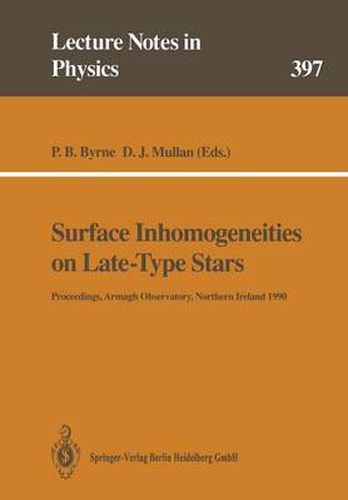 Surface Inhomogeneities on Late-Type Stars: Proceedings of a Colloquium Held at Armagh Observatory, Northern Ireland, 24-27 July 1990