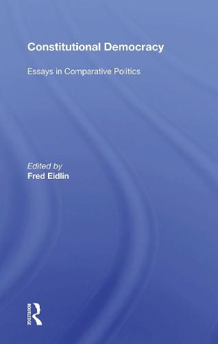 Cover image for Constitutional Democracy: Essays in Comparative Politics