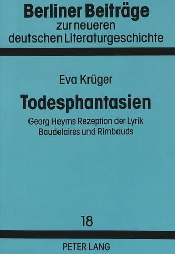 Cover image for Todesphantasien: Georg Heyms Rezeption Der Lyrik Baudelaires Und Rimbauds