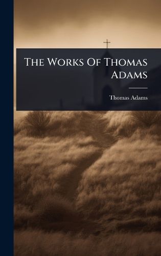 Cover image for The Works Of Thomas Adams