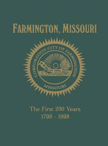 Cover image for Farmington, MO: The First 200 Years 1798-1998