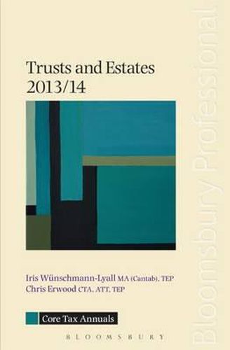 Cover image for Core Tax Annual: Trusts and Estates 2013/14