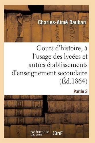 Cover image for Nouveau Cours d'Histoire, A l'Usage Des Lycees Et Autres Etablissements d'Enseignement Secondaire