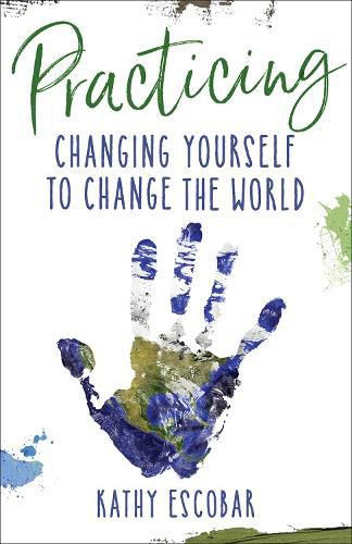 Cover image for Practicing: Changing Yourself to Change the World