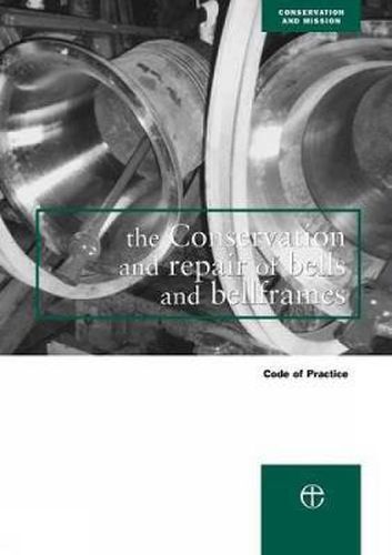 Cover image for The Conservation and Repair of Bells and Bellframes: Code of practice