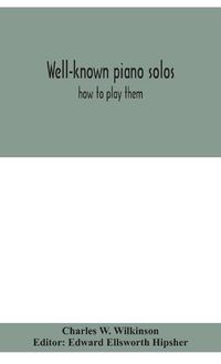 Cover image for Well-known piano solos: how to play them