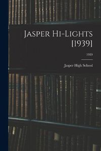 Cover image for Jasper Hi-Lights [1939]; 1939