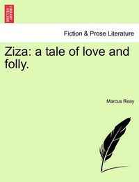 Cover image for Ziza: A Tale of Love and Folly.