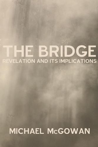 The Bridge: Revelation and Its Implications