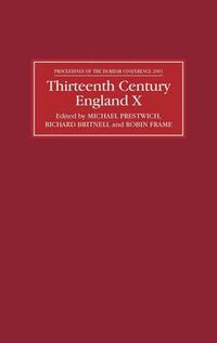 Cover image for Thirteenth Century England X: Proceedings of the Durham Conference, 2003